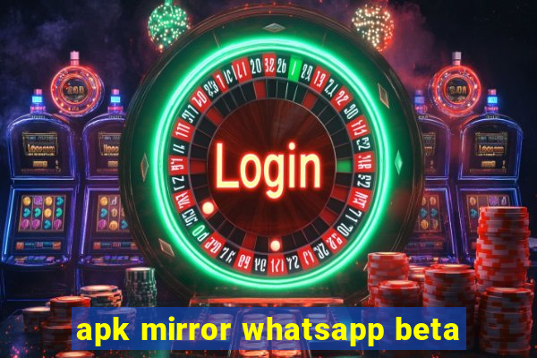 apk mirror whatsapp beta