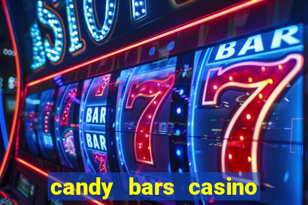 candy bars casino online casinos