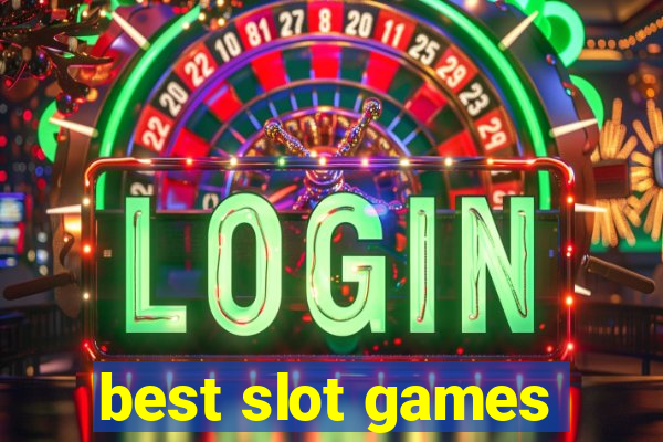 best slot games