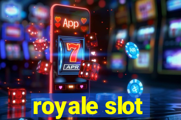 royale slot