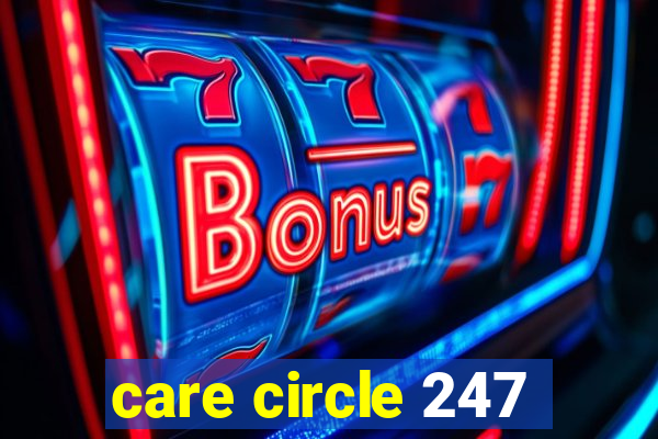 care circle 247