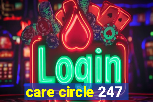 care circle 247