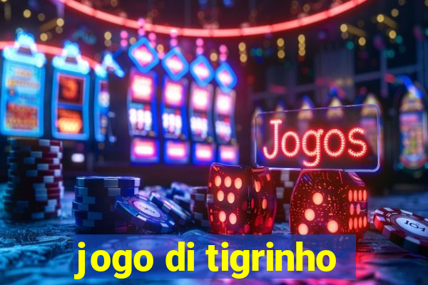 jogo di tigrinho