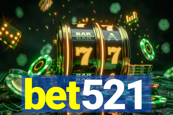 bet521