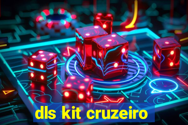 dls kit cruzeiro