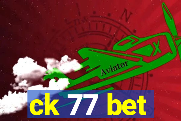 ck 77 bet