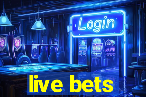 live bets