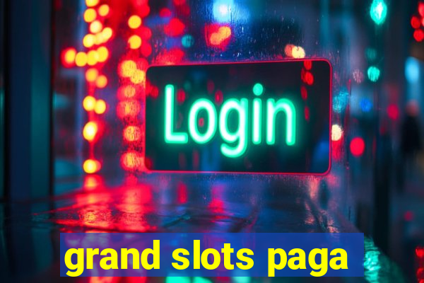 grand slots paga