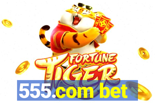 555.com bet