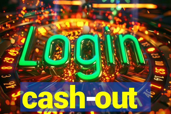 cash-out