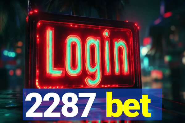 2287 bet