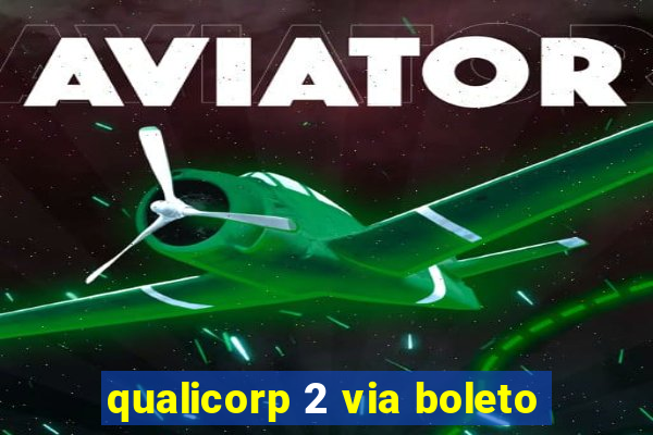 qualicorp 2 via boleto