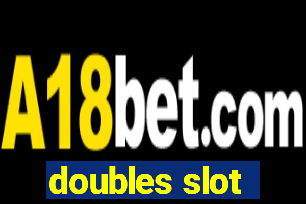 doubles slot