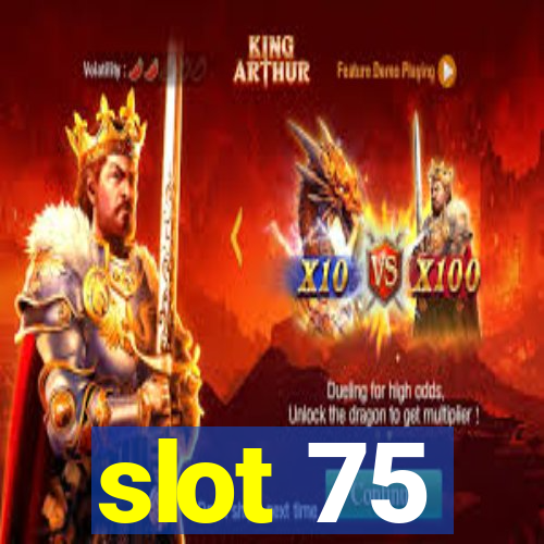 slot 75