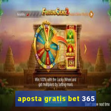 aposta gratis bet 365