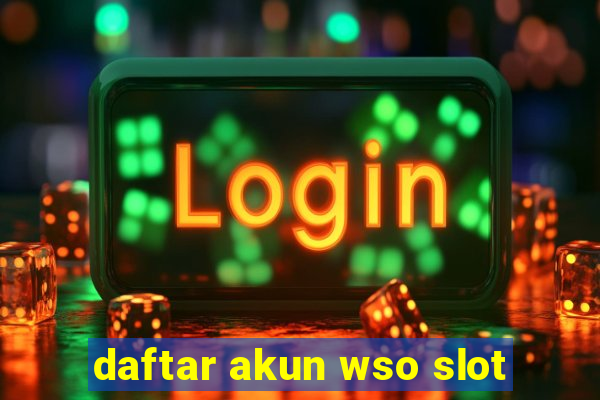 daftar akun wso slot