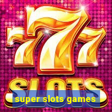 super slots games