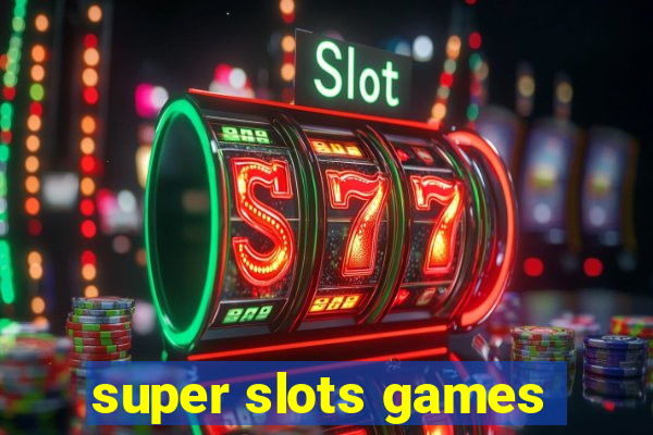 super slots games