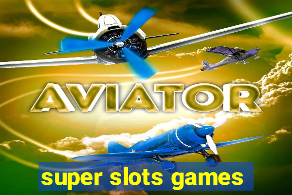 super slots games