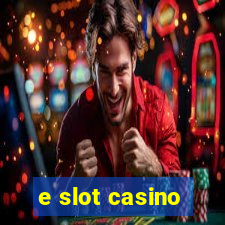 e slot casino