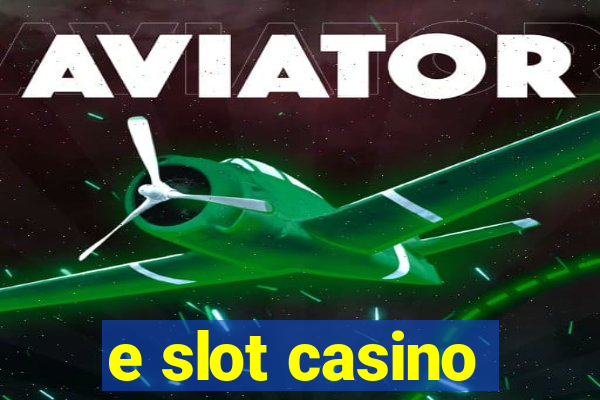 e slot casino