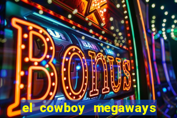 el cowboy megaways slot free play