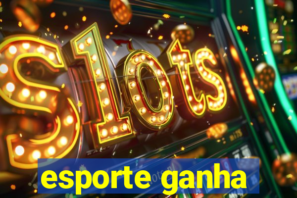 esporte ganha