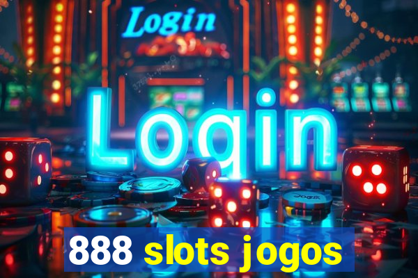 888 slots jogos