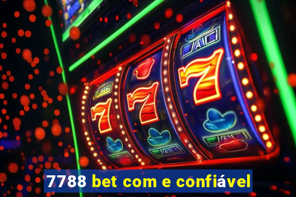 7788 bet com e confiável