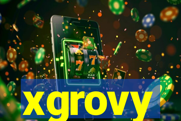 xgrovy