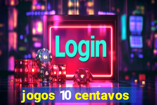 jogos 10 centavos