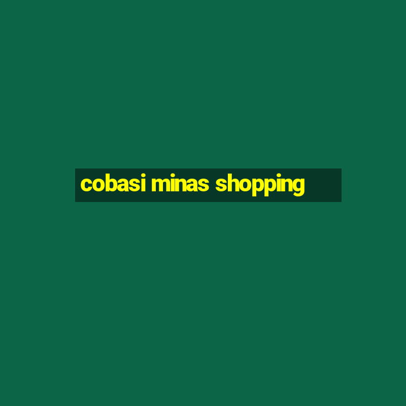 cobasi minas shopping