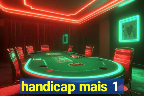 handicap mais 1