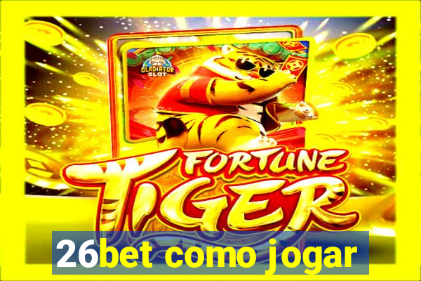 26bet como jogar