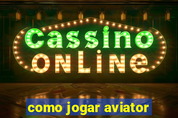 como jogar aviator