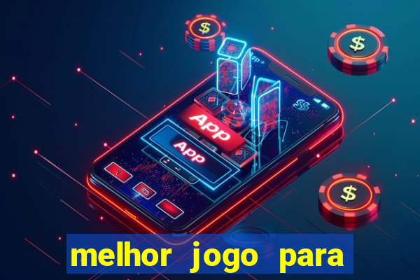 melhor jogo para ganhar dinheiro real