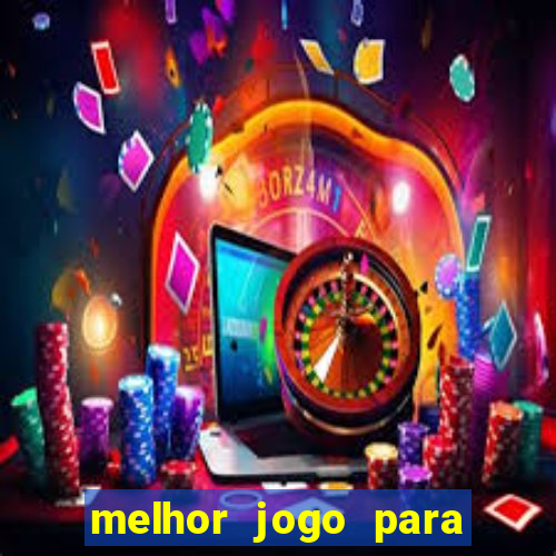 melhor jogo para ganhar dinheiro real