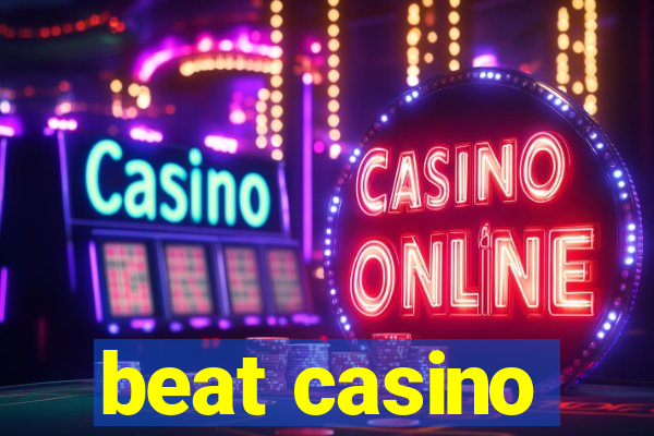 beat casino