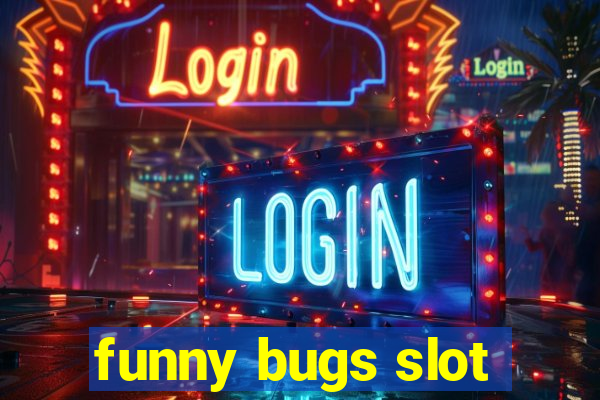 funny bugs slot