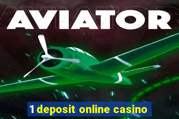 1 deposit online casino