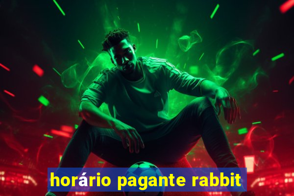 horário pagante rabbit