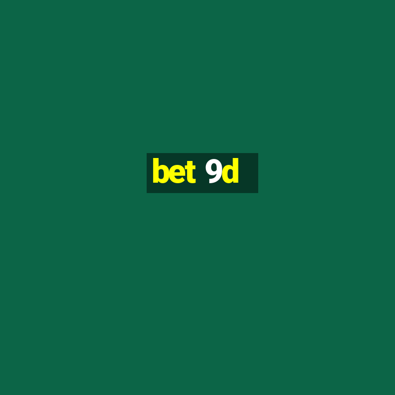 bet 9d