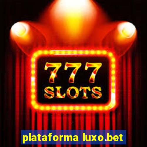 plataforma luxo.bet