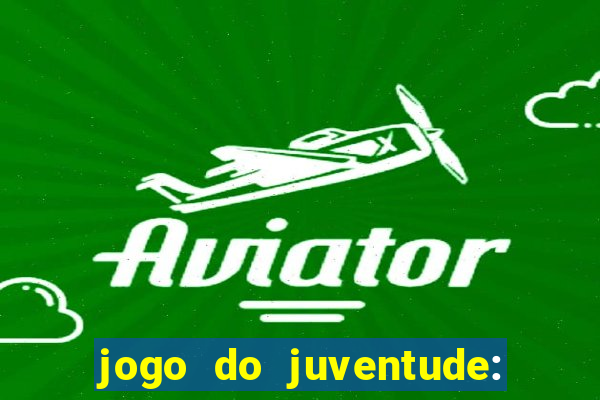 jogo do juventude: onde assistir