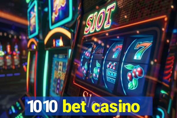 1010 bet casino