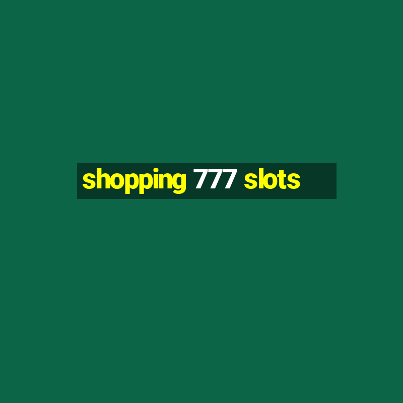 shopping 777 slots