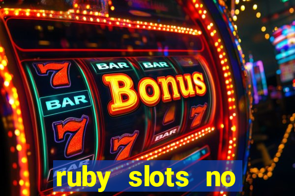 ruby slots no deposit bonuses