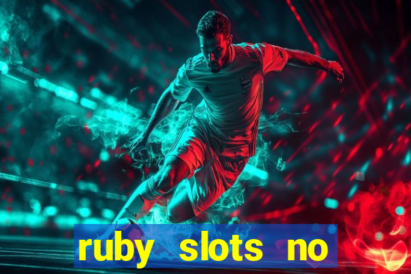 ruby slots no deposit bonuses