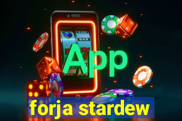 forja stardew