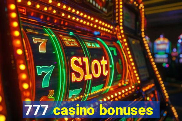 777 casino bonuses